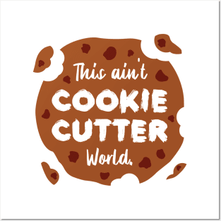 This ain't Cookie Cutter World | Life | Quotes | White Posters and Art